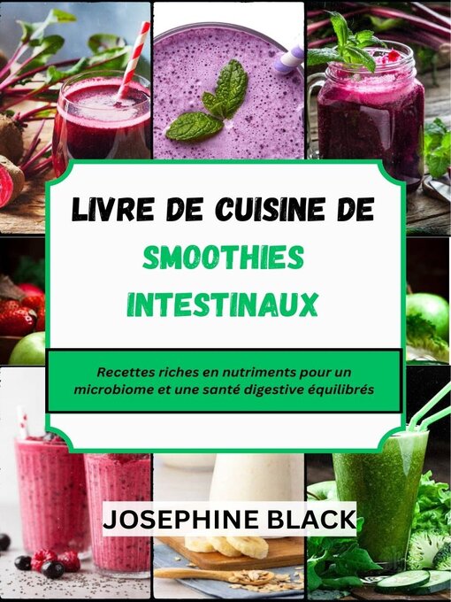 Title details for LIVRE DE CUISINE DE SMOOTHIES EN INTESTIN by JOSEPHINE BLACK - Available